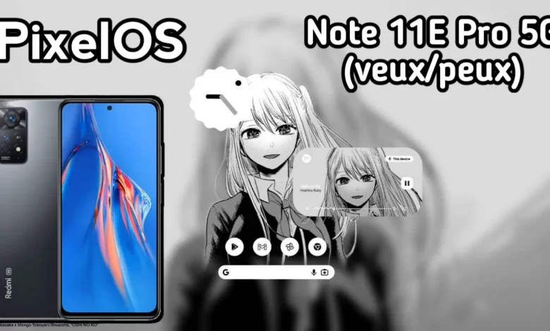 PixelOs for Note 11e pro 5g, android 13 custom rom for note 11e pro